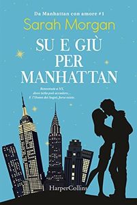 Su e giù per Manhattan. Da Manhattan con amore (Vol. 1)