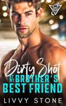 Dirty Shot by My Brother’s Best Friend: A Second Chance Fake Relationship Short Romance (Hot Hockey Hunk Short Love Stories)