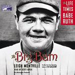 The Big Bam: The Life and Times of Babe Ruth