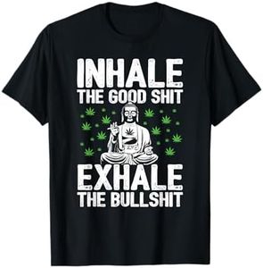 Inhale the Good Shit - Buddha Smoking Weed - Funny Stoner T-Shirt