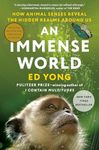 An Immense World: How Animal Senses