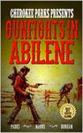 Gunfights In Abilene: A Western Adventure (Gunfights of the Old West Series Book 1)