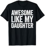 Awesome Like My Daughter T-Shirt Da