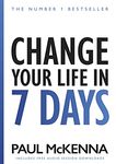 Change Your Life In Seven Days: The No. 1 Bestseller