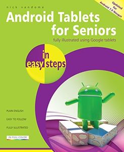 Android Tablets for Seniors in easy steps 3/e: Covers Android 7.0 Nougat