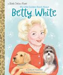 My Little Golden Book About Betty White