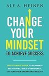 Change Your Mindset To Achieve Succ