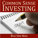 Common Sense Investing: Ten Simple Rules to Finance Your Dreams, or Create a Roadmap to Achieve Financial Independence by Investing in Mutual Funds with a Personal Financial Plan