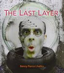 The Last Layer: New methods in digital printing for photography, fine art, and mixed media (Voices That Matter)