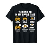 Things I Do In My Spare Time Drive Tractors T-Shirt