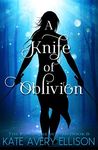 A Knife of Oblivion (The Kingmakers' War Book 8)