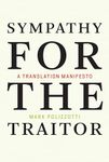 Sympathy for the Traitor: A Translation Manifesto (The MIT Press)