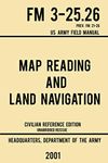 Map Reading And Land Navigation - FM 3-25.26 US Army Field Manual FM 21-26 (2001 Civilian Reference Edition): Unabridged Manual On Map Use, ... Release): 4 (Military Outdoors Skills)