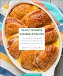 Family Favorite Casserole Recipes: 103 Comforting Breakfast Casseroles, Dinner Ideas, and Desserts Everyone Will Love (RecipeLion)