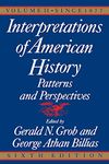 Interpretations of American History, 6th Ed, Vol. 2: Since 1877: 02 (Interpretations of American History; Patterns and Perspectives)