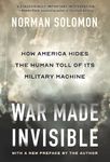 War Made Invisible: How America Hides the Human Toll of Its Military Machine