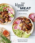 The Vegan Meat Cookbook: Meatless Favorites. Made with Plants. (A Plant-Based Cookbook)