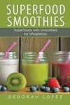 Superfood Smoothies: Superfoods wit