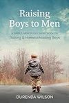 Raising Boys to Men: A Simple, Merc