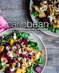 Caribbean Recipes: A Caribbean Cookbook with Easy Caribbean Recipes