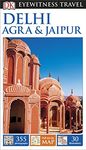 DK Eyewitness Travel Guide Delhi, Agra and Jaipur: DK Eyewitness Travel Guide 2015