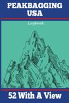 Peakbagging USA - New Hampshire 52 With A View Logbook: Create a personal record of your climbs of the 52 Peaks Under 4000ft With A View