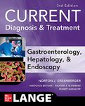 CURRENT Diagnosis & Treatment Gastroenterology, Hepatology, & Endoscopy, Third Edition (A & L LANGE SERIES)