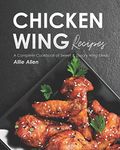 Chicken Wing Recipes: A Complete Co