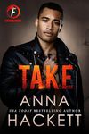 Take: A Brother's Best Friend Romance (Fury Brothers Book 4)