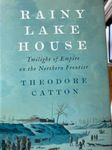 Rainy Lake House: Twilight of Empire on the Northern Frontier