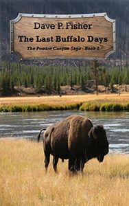 The Last Buffalo Days (The Poudre Canyon Saga Book 2)