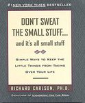 Don't Sweat The Small Stuff: and it's all small stuff