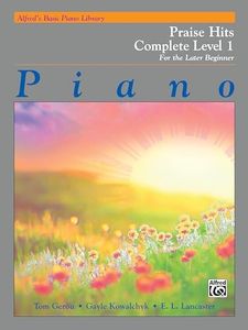 Alfred's Basic Piano Library Praise Hits Complete, Bk 1: For the Later Beginner (Alfred's Basic Piano Library, Bk 1)