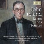 John Ireland: Phantasie Trio in A minor, Trios Nos 2 & 3, Sonata for Cello & Piano