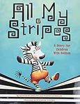 All My Stripes: A Story for Childre