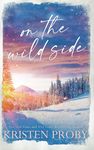 On the Wild Side - Special Edition: A Small Town, Cowboy, Single Mom Romance