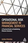 Operational Risk Management in Financial Services: A Practical Guide to Establishing Effective Solutions