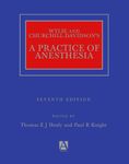 (EX)WYLIE AND CHURCHILL-DAVIDSON'S A PRACTICE OF ANESTHESIA