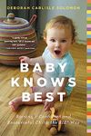 Baby Knows Best: Raising a Confident and Resourceful Child, the RIE Way