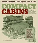 Compact Cabins: Simple Living in 1000 Square Feet or Less