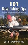 101 Bass Fishing Tips: Twenty-First Century Bassing Tactics and Techniques from All the Top Pros