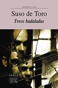 Trece badaladas (EDICIÓN LITERARIA - NARRATIVA E-book) (Galician Edition)