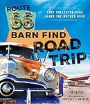 Route 66 Barn Find Road Trip: Lost 