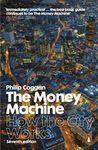 The Money Machine: How the City Wor