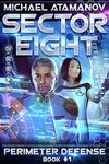 Sector Eight (Perimeter Defense: Book #1) LitRPG series