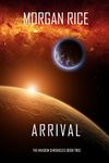 Arrival (The Invasion Chronicles—Book Two): A Science Fiction Thriller