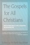 The Gospels for All Christians: Rethinking the Gospel Audiences (New Testament Studies)