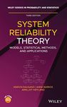 System Reliability Theory: Models, Statistical Methods, and Applications (Wiley Series in Probability and Statistics)