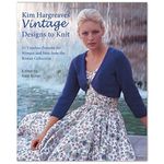 Kim Hargreaves' Vintage Designs to Knit: 25 Timeless Patterns for Women and Men from the Rowan Collection