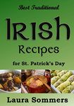 Best Traditional Irish Recipes for St. Patrick's Day: Irish Stew, Soda Bread and Much More!